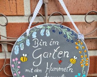 Bin im  Garten ..schönes Holzschild /Gartenschild