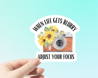 When Life Gets Blurry Adjust Your Focus Camera Sticker Kiss-Cut Stickers