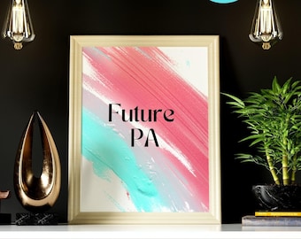 Arts-assistent afdrukbare muurkunst, PA-muurdecor, toekomstige PA-poster, arts-assistent Office Wall Art, PA Art Print, digitale download