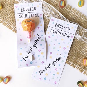 Druckvorlage Karte Endlich Schulkind - Einschulung - 1. Klasse - Lolly - du bist spitze - selber drucken - für Lehrer - Schulanfang