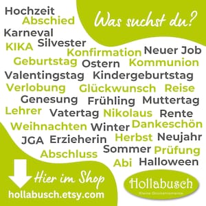 May include: A graphic in green and grey with German phrases such as "Hochzeit" and "Geburtstag." The text is arranged around a green shape with the question "Was suchst du?" and the shop's Etsy address, hollabusch.etsy.com.