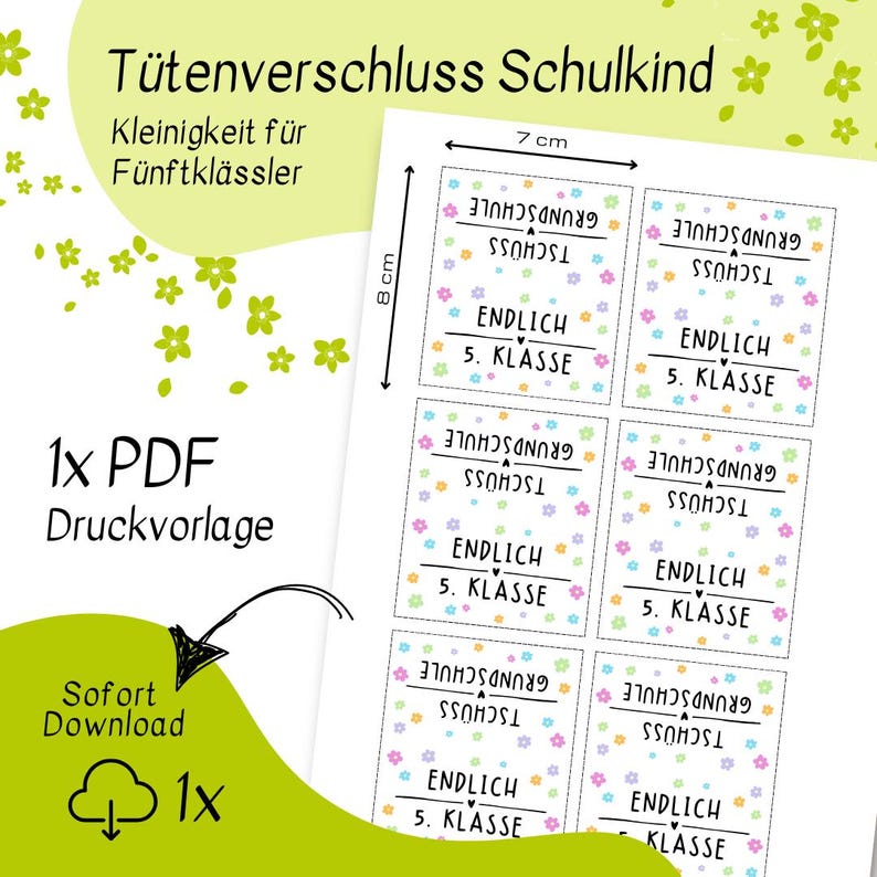 May include: A sheet of printable labels with the text "ENDLICH 5. KLASSE" and "TSCH&Uuml;SS GRUNDSCHULE" in a floral design. The labels are 7 cm wide and 8 cm tall. The image also includes the text "1x PDF Druckvorlage" and "Sofort Download".