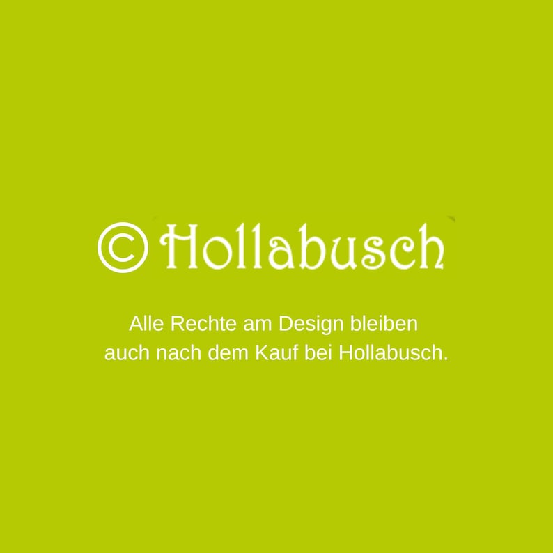 May include: A lime green background with the white text "&copy; Hollabusch" and a copyright symbol. Below the name is the text "Alle Rechte am Design bleiben auch nach dem Kauf bei Hollabusch."