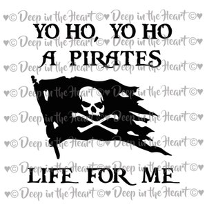 May include: Black and white graphic design with a pirate skull and crossbones on a tattered flag. The text reads "Yo ho, yo ho, a pirates life for me."