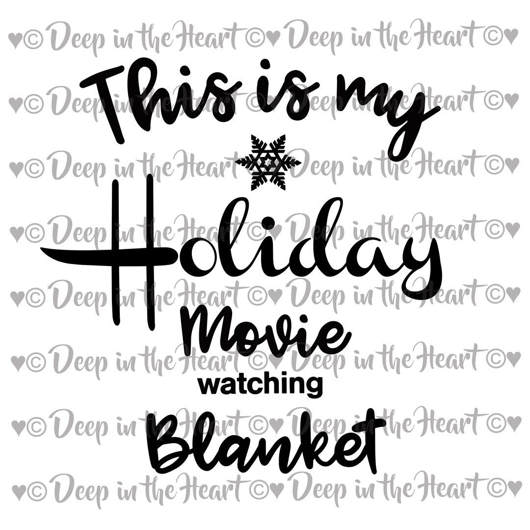This is My Holiday Movie Watching Blanket SVG DXF PNG Etsy