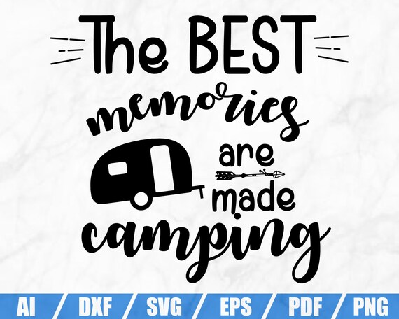 Download The Best Memories Are Made Camping Svg Happy Camper Svg Etsy