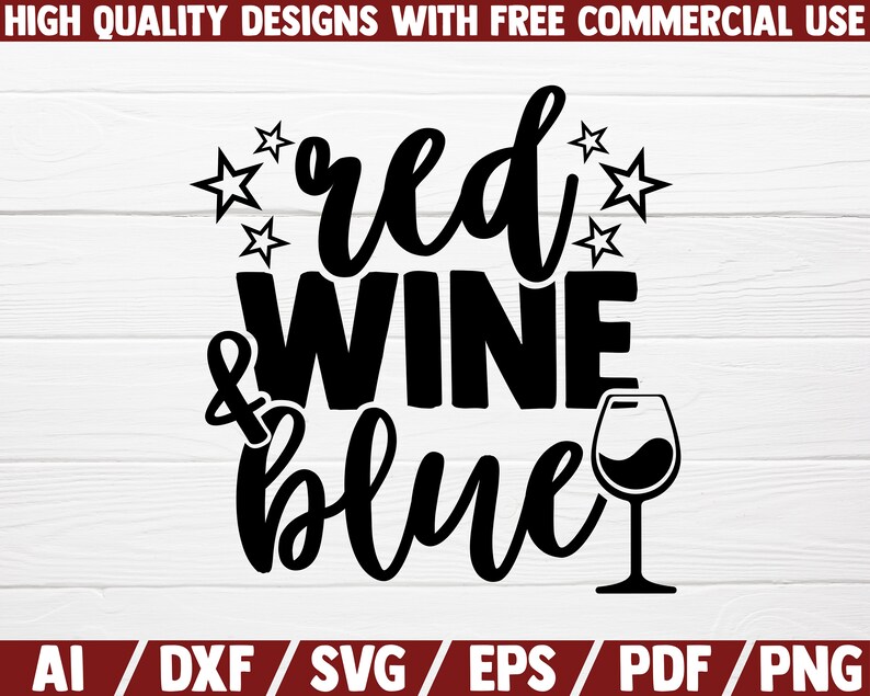 Red Wine and Blue SVG DXF File Cut File Independence Day Etsy