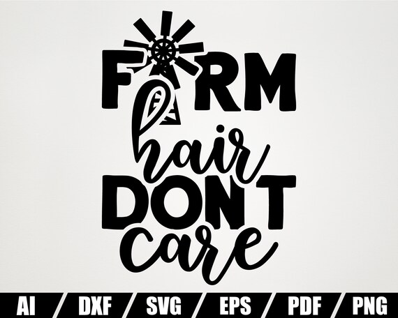 Farm Hair Don'T Care SVG Farmhouse SVG Cut File Farming SVG.