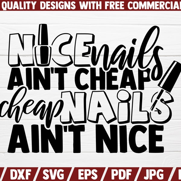 Nice nails ain't cheap, Cheap nails ain't nice SVG | Nail Art SVG Cut File | Instant Download | Nail Artist Saying | Quote | Nail Polish