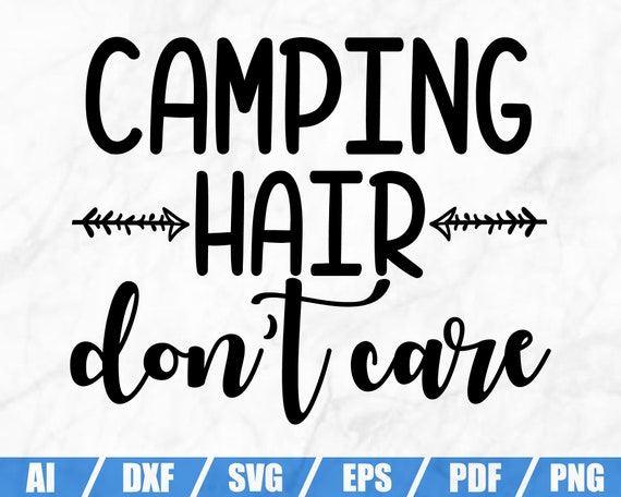 Download Camping Hair Don T Care Svg Happy Camper Svg Camping Etsy