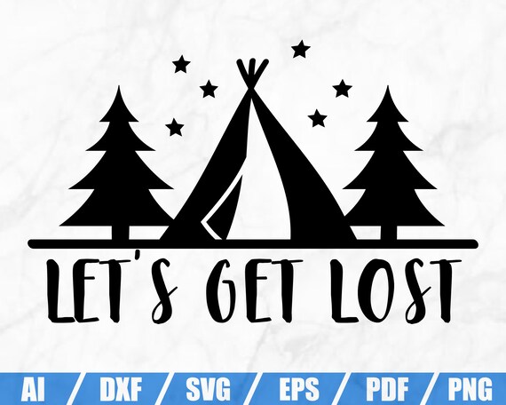 Let S Get Lost Svg Happy Camper Svg Camping Svg Etsy Let S Get Lost Svg Happy Camper Svg Camping Svg Etsy