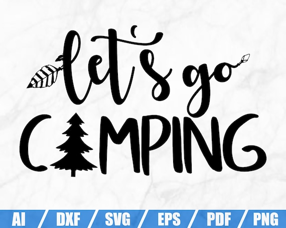 Free Free Go Camping Svg 552 SVG PNG EPS DXF File