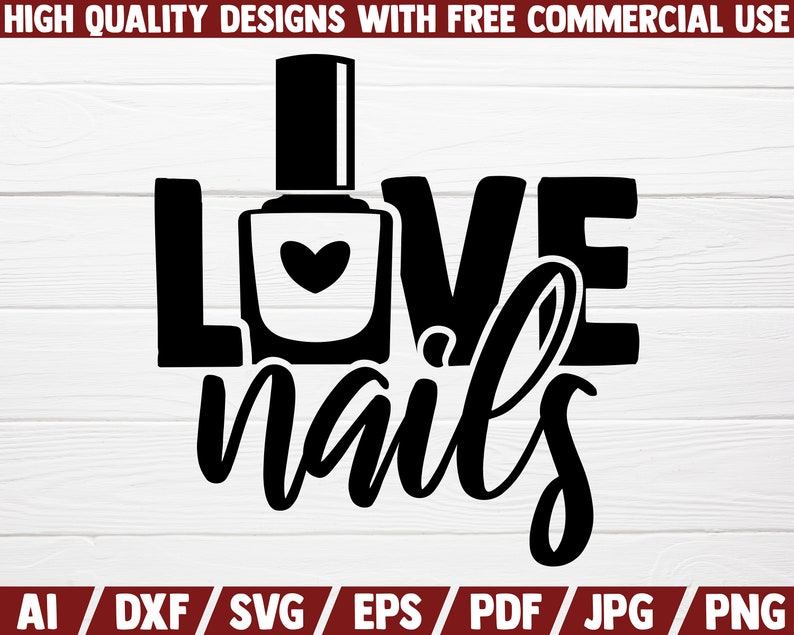 Love Nails SVG Nail Art SVG Cut File Instant Download Nail Artist Saying Nail Tech Quote Nail Polish Printable Vector Clip Art image 9