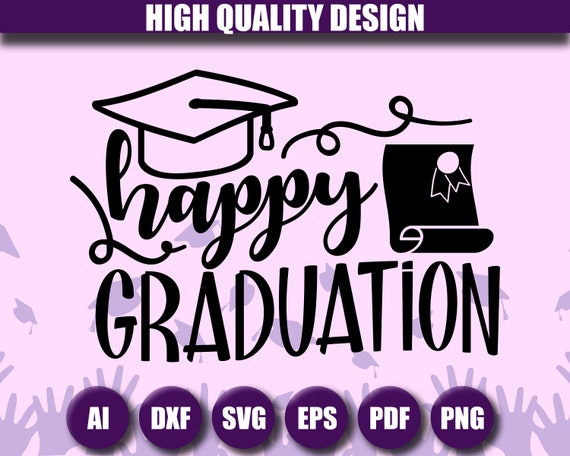 Download Happy Graduation Graduation Cut Files Class Of 2019 Svg Etsy