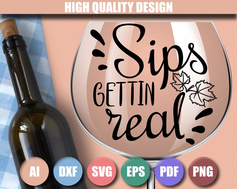 Wine Quote Svg-Svg For Wine Glas Wine Svg Wine Glass Svg Wine Sayings Svg -Printable Sips GETTIN/' real Drinking Svg-Wine Cut Files