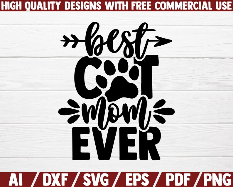 Download Cat Shirt Cat Best Cat Mom Ever Svg Cut File Pets Quotes Commercial Use Dxf File Animals Printable Sayings Lover Card Making Stationery Papercraft Truongsinhhoc Com Vn