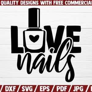 Love Nails SVG Nail Art SVG Cut File Instant Download Nail Artist Saying Nail Tech Quote Nail Polish Printable Vector Clip Art image 1