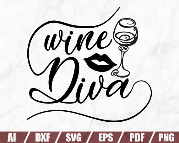 Download Wine Diva Svg Wine Svg Wine Glass Svg Drinking Svg Etsy