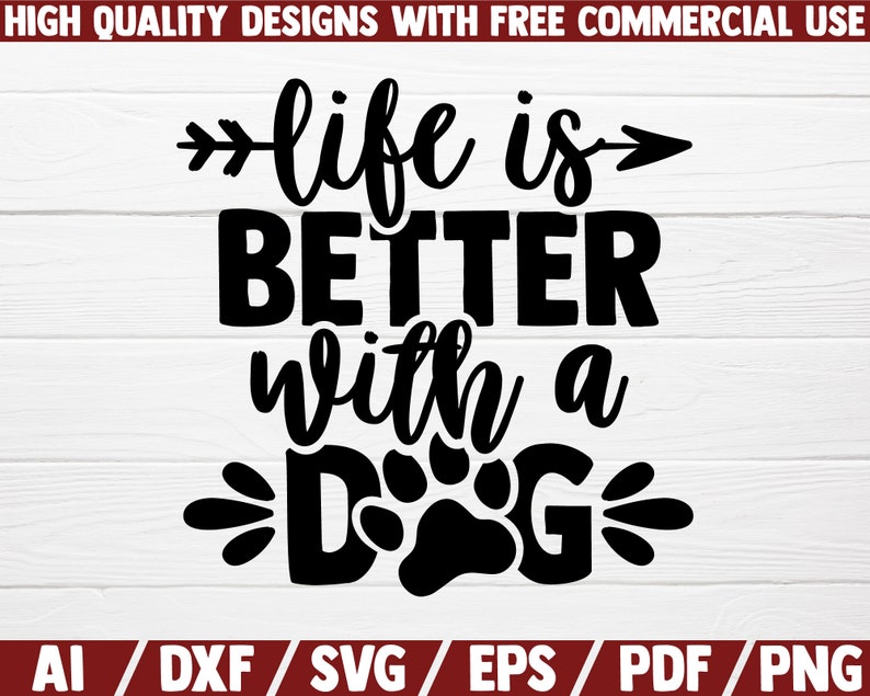 Life is better with a DOG home pets lover sayings shirt print friend commercial use quotes mugs print dog family mugs