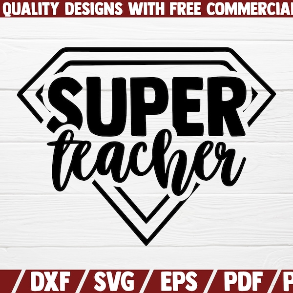 Super Teacher SVG - DXF file - cut file - teacher gift - teacher shirt - best teacher - quotes - kids svg - school svg - kindergarten svg