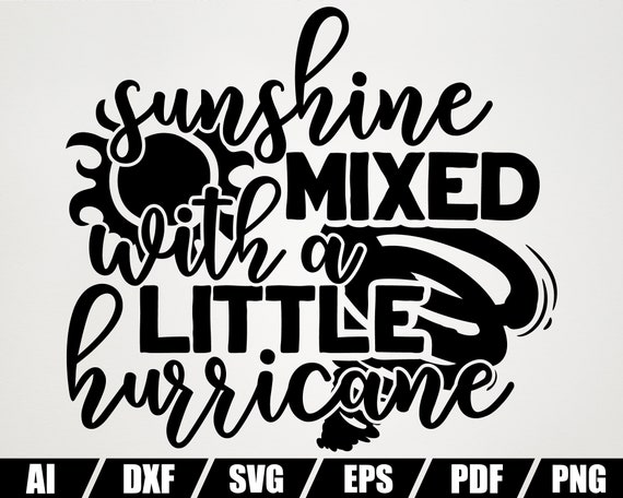 Sunshine Mixed With A Little Hurricane Svg Cut File Etsy
