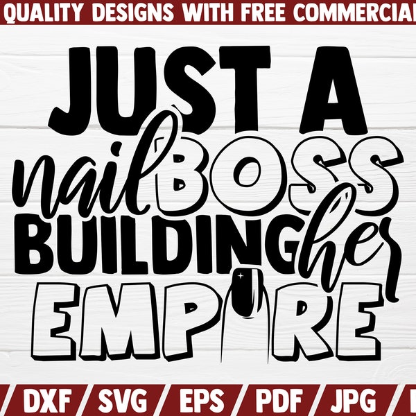 Just a nail Boss building her Empire SVG | Nail Art SVG Cut File | Instant Download | Nail Artist Saying | Quote | Nail Polish | Printable