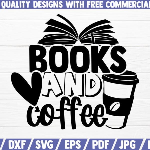 Books and Coffee SVG | Book Lover SVG Cut File | Instant Download | Reading Saying | Reader Quote | Library Decor | Shirt Print | Vector