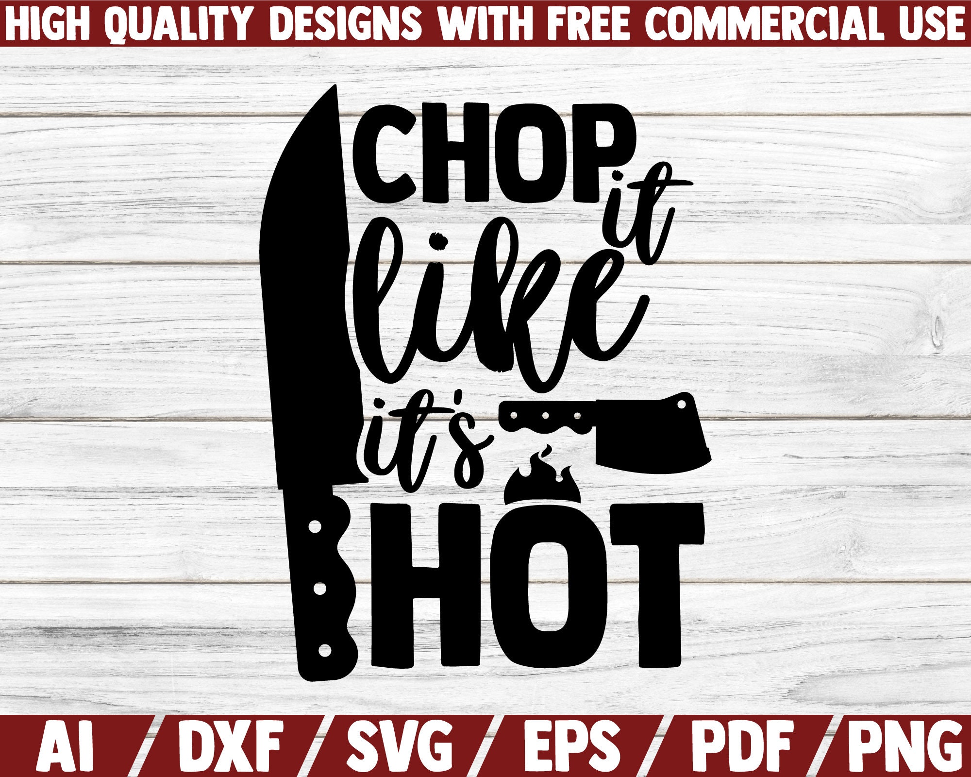 Chop It Like It's Hot SVG PNG Printable Files – creativeusarts