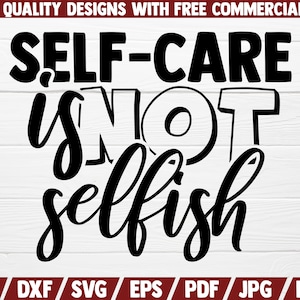 Self Care is Not Selfish Svg, Self Care Svg, Self Care Cricut, Tshirt Self  Care, Mental Health Svg, Take a Break, by Mindshoppe 