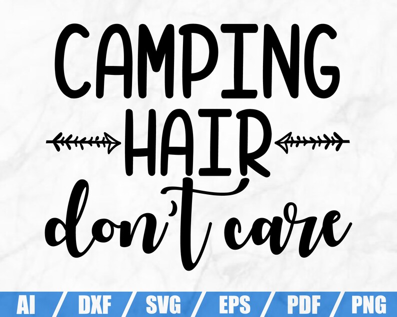 Free Free 99 Camping Hair Don&#039;t Care Svg SVG PNG EPS DXF File