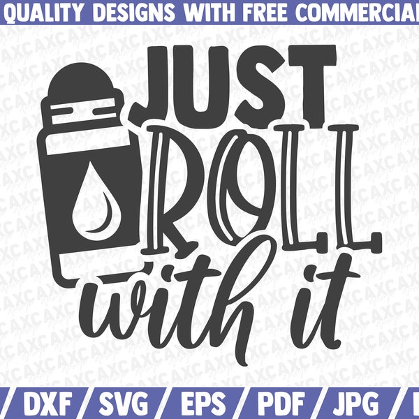 Just roll with it SVG | Essential Oil SVG Cut File | Instant Download | Oily Mama | Oil Therapy | Sayings | Quotes | Vector Clip Art