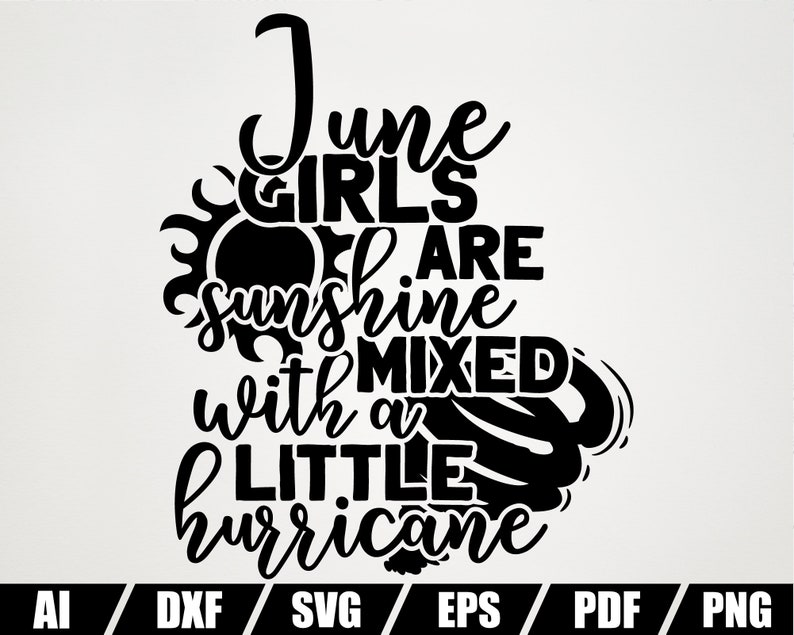 Download Printable Vector Clip Art Girl Svg Birthday Svg Commercial Use June Girls Are Sunshine Mixed With A Little Hurricane Svg Cut File