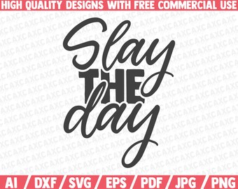 Inspirational quote png digital downloads tshirt designs svg Slay the Day Inspirational quotes svg files for cricut motivational svg
