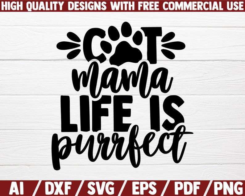 Download Cat Mama Life Is Purrfect Svg Commercial Use Quotes Mom Gift Funny Cut File Dxf File Cat Mom Life Sayings Pet Lover Paper Party Kids Craft Supplies Tools Delage Com Br