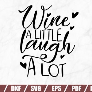 Wine A LITTLE Laugh A LOT Wine Svg wine Glass Svg-drinking - Etsy