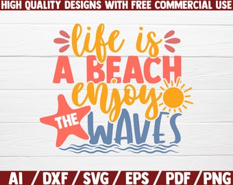 Life is a beach enjoy the waves SVG - DXF file - cut file - summer print - summer shirt - summer quotes - beach sayings - sunshine - pdf eps