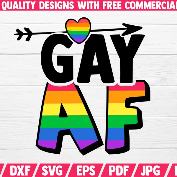 Gay Af SVG | LGBT SVG Cut File | Instant Download | Gay Pride Saying | Love Quote | Festival Shirt Print | Printable Vector Clip Art