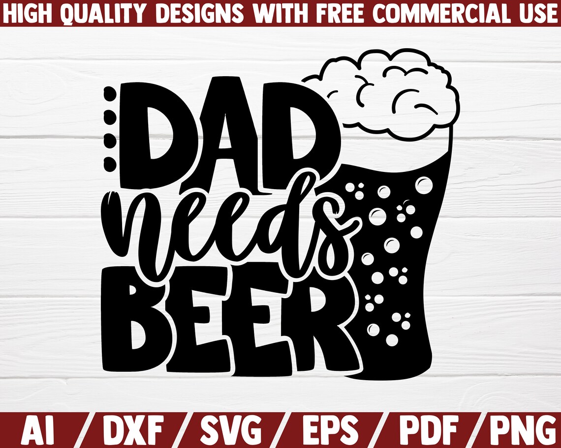 Download Dad needs beer SVG DXF file cut file fathers day | Etsy