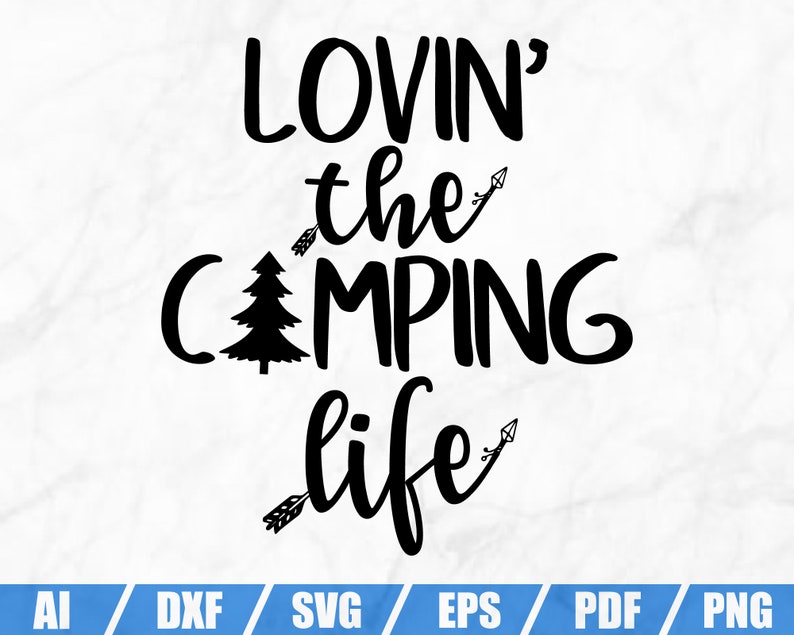 Free Free 151 Lovin The Camping Life Svg SVG PNG EPS DXF File