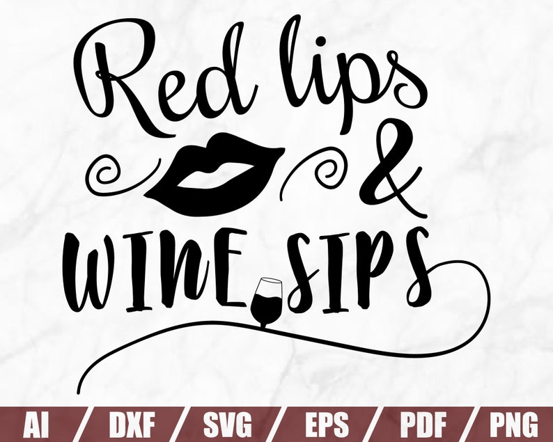 Red Lips & WINE SIPS Wine Svg Wine Glass Svg Drinking Etsy