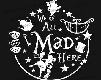 We Re All Mad Here Svg Etsy