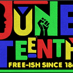 May include: A colorful graphic design with the words "Juneteenth" and "Free-ish Since 1865" in a black background. The letters are in red, yellow, green, and blue.