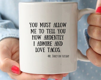 Funny Mr Darcy Pride and Prejudice Jane Austen Mug with Taco Quote