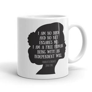 Jane Eyre Mug I am No Bird Feminist Gift, Charlotte Bronte Breakup Cup