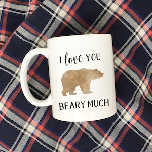 I Love You Beary Much Mug - Funny Valentine&#39;s Day Coffee Cup