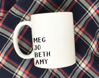Little Women Amy Beth Meg and Jo March Coffee Mug, Louisa May Alcott Gift