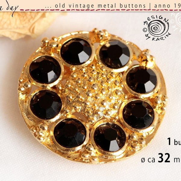 1 old luxurious metal button anno 1950/60 - gold-colored metal decorated with black rhinestones - an eye-catcher - ø ca 32 mm - Nr X-2739