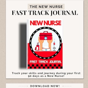 May include: A red and white journal cover with the text "NEW NURSE" and "FAST TRACK JOURNAL". The cover features a cartoon image of a first aid kit being held by two hands. The journal is designed to help new nurses track their skills and journey during their first 90 days.