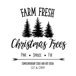 Könnte beinhalten: Schwarz-weiß-Illustration von drei Weihnachtsbäumen mit dem Text "FARM FRESH Christmas Trees PINE SPRUCE FIR COMPLEMENTARY CIDER AND HOT COCOA CUT & CARRY"