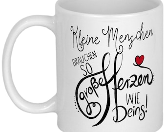 Danke Geschenk Dankeschön Sprüche Tasse mit Spruch Kleine Menschen brauchen große Herzen wie Deins Abschied Abschiedsgeschenk